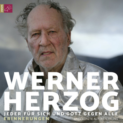 Herzog Werner: Jeder für sich und Gott gegen alle (Ungekürzt)