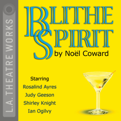 Noel Coward: Blithe Spirit