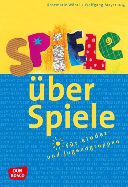 Mayer Wolfgang: Spiele über Spiele für Kinder- und Jugendgruppen - eBook