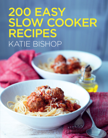 Bishop Katie: 200 Easy Slow Cooker Recipes