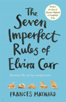 Maynard Frances: The Seven Imperfect Rules of Elvira Carr