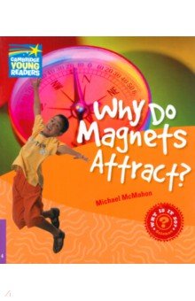 McMahon Michael: Why Do Magnets Attract? Level 4. Factbook