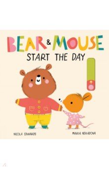 Edwards Nicola: Bear and Mouse Start the Day