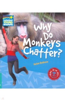 Bethune Helen: Why Do Monkeys Chatter? Level 5. Factbook
