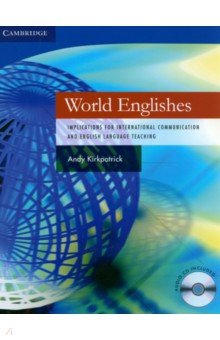 Kirkpatrick Andy: World Englishes +AudioCD. Implications for International Communication and English Language Teaching
