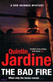 Jardine Quintin: The Bad Fire