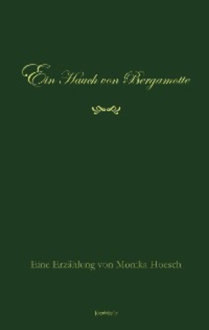 Hoesch Monika: Ein Hauch von Bergamotte