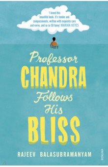Balasubramanyam Rajeev: Professor Chandra Follows His Bliss