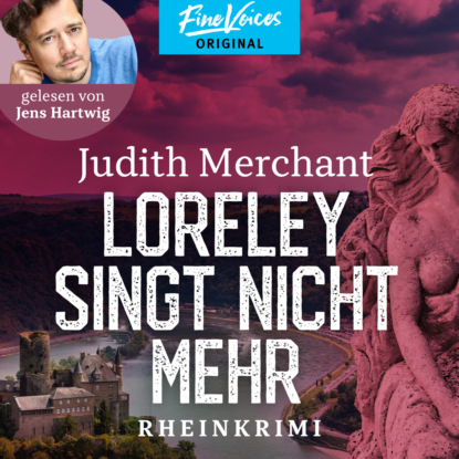 Merchant Judith: Loreley singt nicht mehr - Rheinkrimi, Band 2 (ungekürzt)