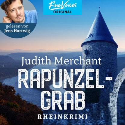 Merchant Judith: Rapunzelgrab - Rheinkrimi, Band 3 (ungekürzt)
