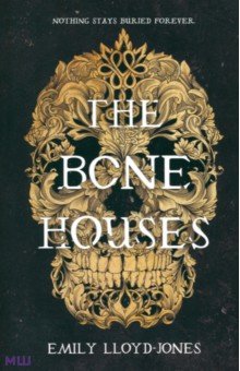 Lloyd-Jones Emily: The Bone Houses