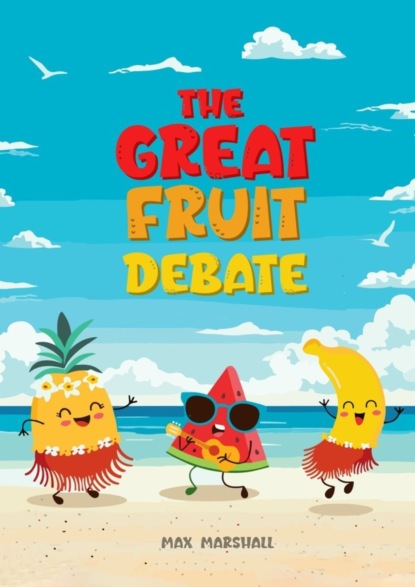 Marshall Max: The Great Fruit Debate
