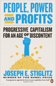 Stiglitz Joseph E.: People, Power, and Profits