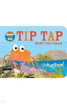 Hopgood Tim: Tip Tap Went the Crab