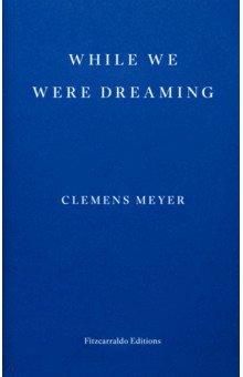 Meyer Clemens: While We Were Dreaming
