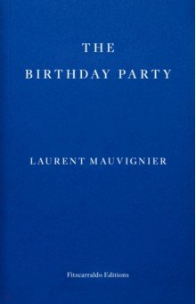 Mauvignier Laurent: The Birthday Party