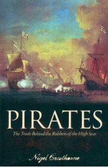 Cawthorne Nigel: Pirates. The Truth Behind the Robbers of the High Seas