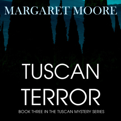 Moore Margaret: Tuscan Terror (Unabridged)