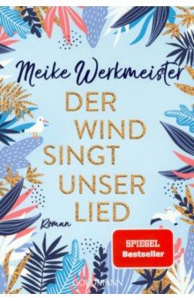 Werkmeister Meike: Der Wind singt unser Lied