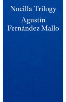 Fernandez Mallo Agustin: Nocilla Trilogy