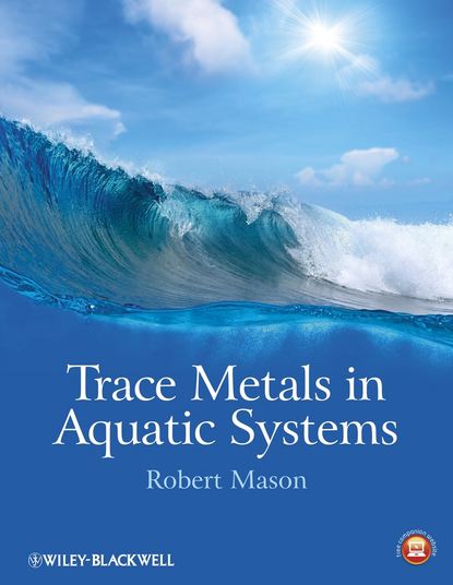 Mason Robert: Trace Metals in Aquatic Systems