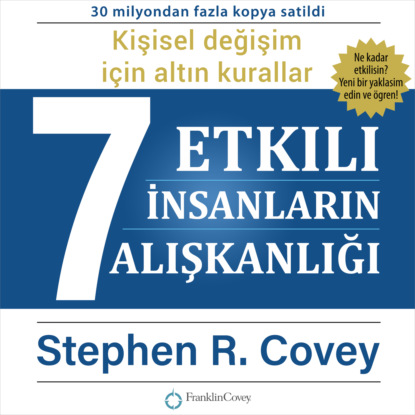 Кови Стивен: Etkili İnsanların 7Alışkanlığı - Kişisel değişim konusunda güçlü dersler (Ungekürzt)