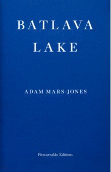 Mars-Jones Adam: Batlava Lake