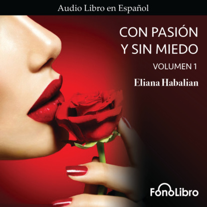 Habalian Eliana: Con Pasion y sin Miedo, Vol. 1 (abreviado)