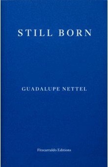 Nettel Guadalupe: Still Born