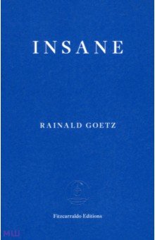 Goetz Rainald: Insane