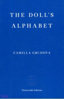 Grudova Camilla: The Doll’s Alphabet