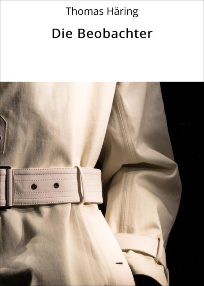 Häring Thomas: Die Beobachter