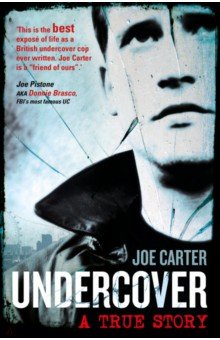 Carter Joe: Undercover. A True Story