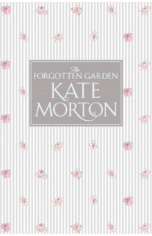 Morton Kate: The Forgotten Garden