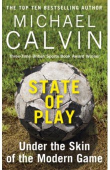 Calvin Michael: State of Play. Under the Skin of the Modern Game