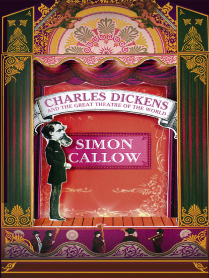 Callow Simon: Charles Dickens and the Great Theatre of the World