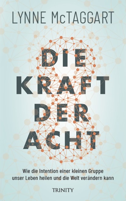 McTaggart Lynne: Die Kraft der Acht