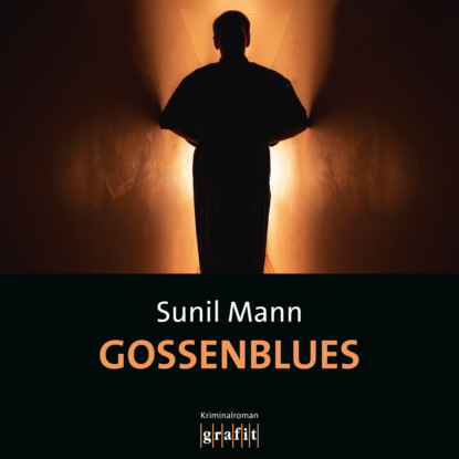 Mann Sunil: Gossenblues - Vijai Kumars siebter Fall - Vijay Kumar, Band 7 (Ungekürzt)