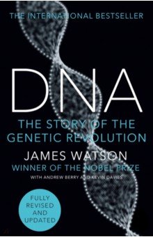 Watson James: DNA. The Story of the Genetic Revolution