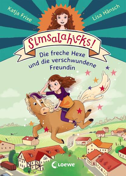 Frixe Katja: Simsalahicks! 2 - Die freche Hexe und die verschwundene Freundin