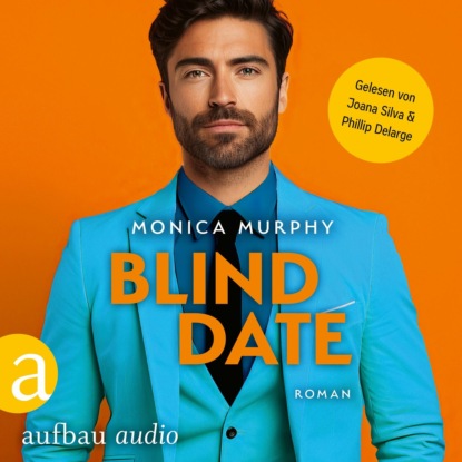 Murphy Monica: Blind Date - Die Dating Serie, Band 7 (Ungekürzt)