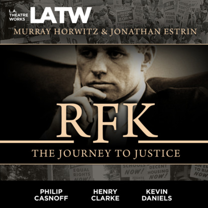 Horwitz Murray: RFK - The Journey to Justice