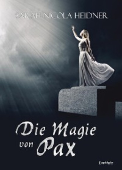 Nicola Sarah Heidner: Die Magie von Pax