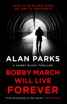 Parks Alan: Bobby March Will Live Forever