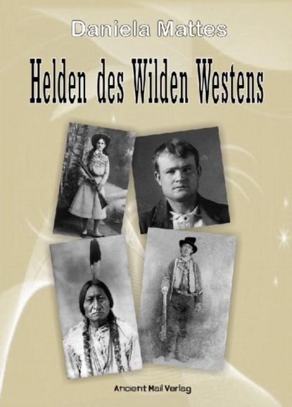 Mattes Daniela: Helden des Wilden Westens