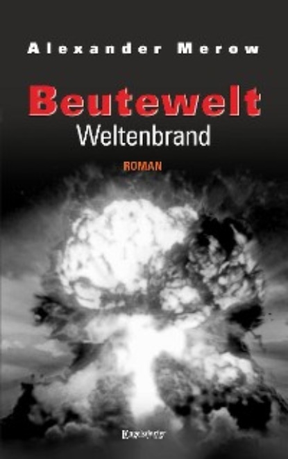 Merow Alexander: Beutewelt VII: Weltenbrand