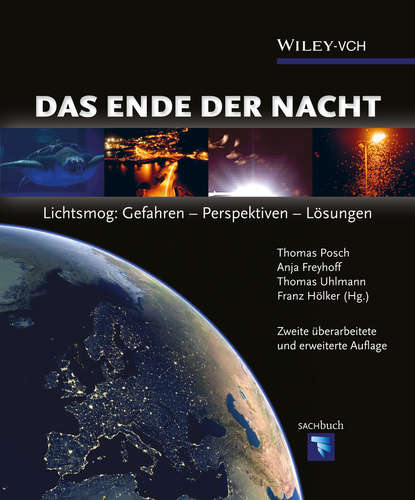 Das Ende der Nacht. Lichtsmog: Gefahren - Perspektiven - Lösungen