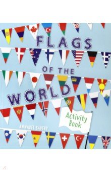 Savery Annabel: Flags of the World Activity Book