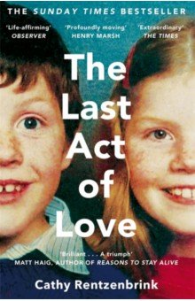 Rentzenbrink Cathy: The Last Act of Love