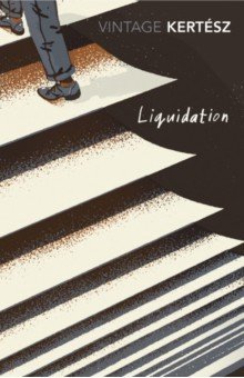 Kertesz Imre: Liquidation